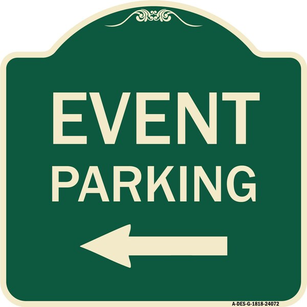 Event Parking Only With Left Arrow Heavy-Gauge Aluminum Architectural Sign, 18" x 18", G-1818-24072
